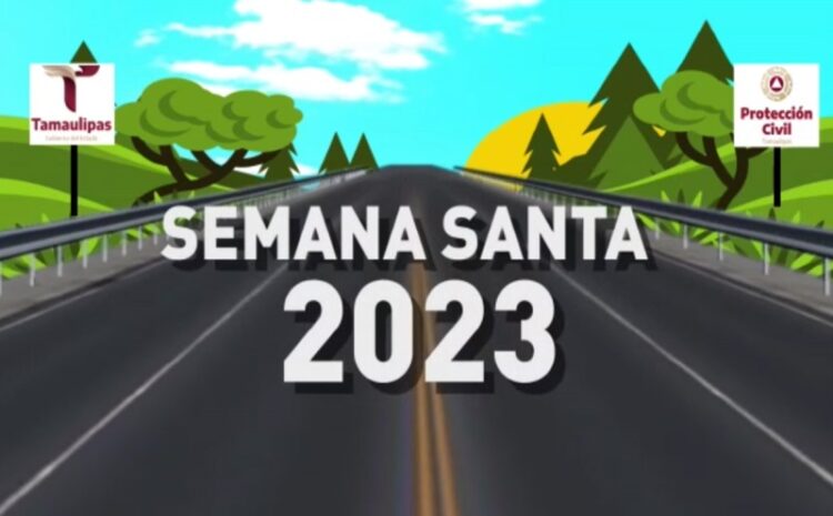 Lanza Tamaulipas operativo por Semana Santa