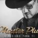 Master Plus estrena “Demasiado Para Ti”, un himno para dejar ir lo que ya no es tuyo