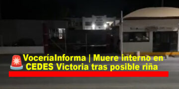 ⚠️ #VoceríaInforma | Muere interno en CEDES Victoria tras posible riña