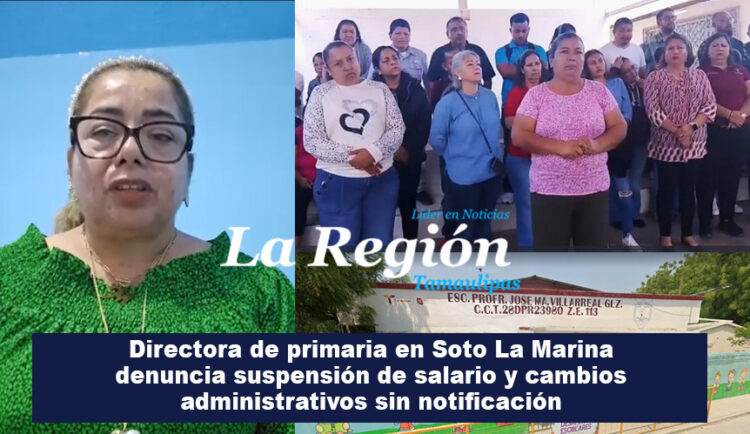 Directora de primaria en Soto La Marina denuncia suspensión de salario y cambios administrativos sin notificación